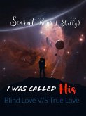 I Was Called His (Blind love v/s True love, #1) (eBook, ePUB) I Was Called His (Blind love v/s True love, #1) (eBook, ePUB)