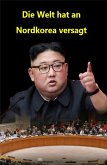 Die Welt hat an Nordkorea versagt (eBook, ePUB)