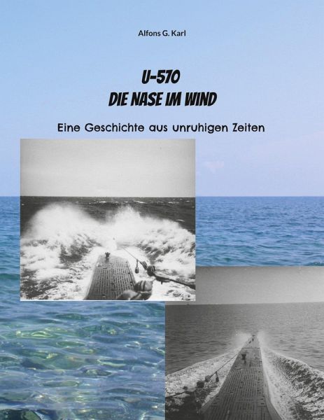 U-570 Die Nase im Wind (eBook, ePUB) U-570 Die Nase im Wind (eBook, ePUB)