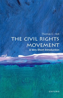 The Civil Rights Movement: A Very Short Introduction (eBook, ePUB) - Holt, Thomas C.