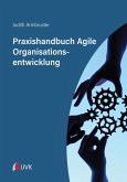 Praxishandbuch Agile Organisationsentwicklung (eBook, ePUB)