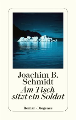 Am Tisch sitzt ein Soldat (eBook, ePUB) - Schmidt, Joachim B.