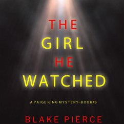 The Girl He Watched (A Paige King FBI Suspense Thriller—Book 6) (MP3-Download) - Pierce, Blake