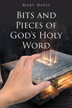 Bits And Pieces Of God's Holy Word (eBook, ePUB) - Davis, Mary