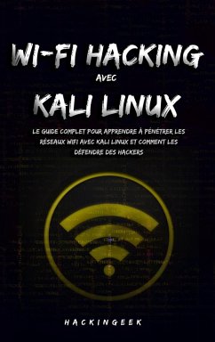 Cover WiFi hacking avec Kali Linux : le guide complet pour apprendre à pénétrer les réseaux WiFi avec Kali Linux et comment les défendre des hackers (eBook, ePUB)