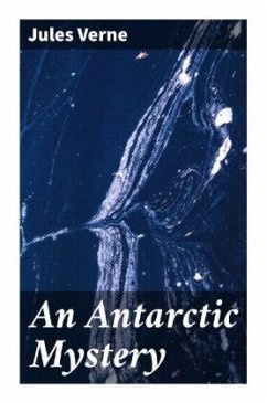 An Antarctic Mystery - Verne, Jules