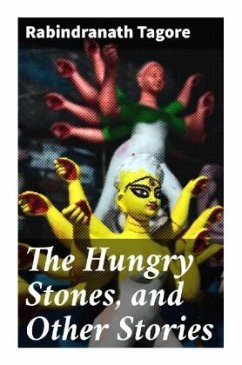 The Hungry Stones, and Other Stories - Tagore, Rabindranath