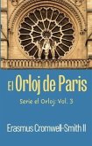 El Orloj de Paris: Serie El Orloj (eBook, ePUB) El Orloj de Paris: Serie El Orloj (eBook, ePUB)