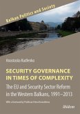 Security Governance in Times of Complexity: The EU and Security Sector Reform in the Western Balkans, 1991¿2013