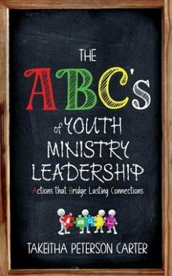 The ABC's of Youth Ministry Leadership (eBook, ePUB) - Peterson Carter, Takeitha