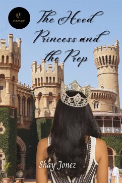 The Hood Princess and the Prep (eBook, ePUB) - Jonez, Shay