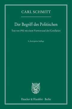 Der Begriff des Politischen. (eBook, ePUB) - Schmitt, Carl