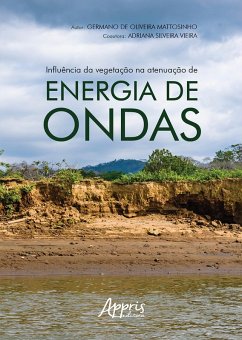 Influência da Vegetação na Atenuação de Energia de Ondas (eBook, ePUB) - Mattosinho, Germano de Oliveira; Vieira, Adriana Silveira