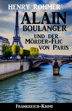 Cover Alain Boulanger und der Mörder-Flic von Paris: Frankreich Krimi (eBook, ePUB)