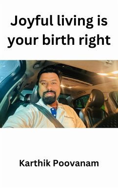 Joyful living is your birth right (eBook, ePUB) - Poovanam, Karthik