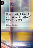 Normativity, Lifeworld, and Science in Sellars¿ Synoptic Vision