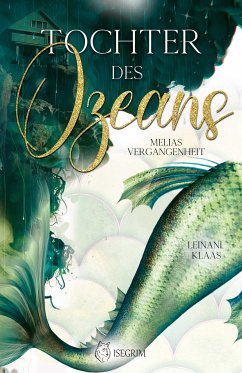 Tochter des Ozeans - Melias Vergangenheit (eBook, ePUB) - Klaas, Leinani