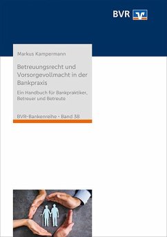 Betreuungsrecht und Vorsorgevollmacht in der Bankpraxis - Kampermann, Markus