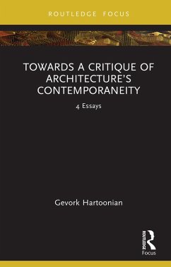 Towards a Critique of Architecture's Contemporaneity (eBook, PDF) - Hartoonian, Gevork