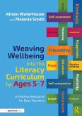 Weaving Wellbeing into the Literacy Curriculum for Ages 5-7 (eBook, PDF)