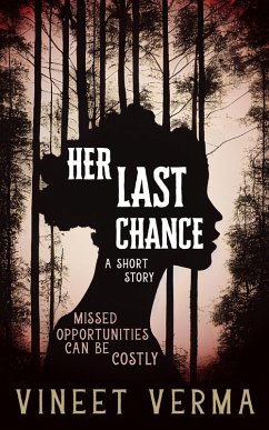 Her Last Chance - a short story (eBook, ePUB) - Verma, Vineet