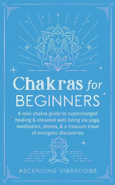 Chakra Healing : A Guide On Chakra Meditation And Chakra Energy Healing:  Understanding Chakra For Beginners