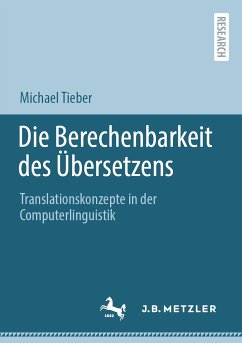 Die Berechenbarkeit des Übersetzens (eBook, PDF) - Tieber, Michael