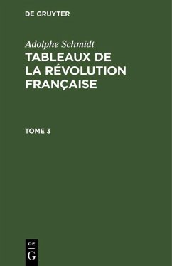 Adolphe Schmidt: Tableaux de la Révolution française. Tome 3 (eBook, PDF) - Schmidt, Adolphe