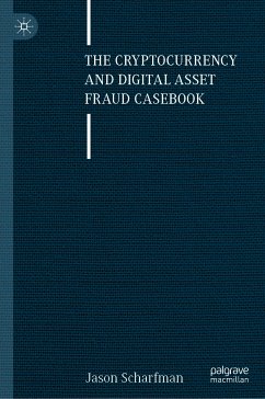 The Cryptocurrency and Digital Asset Fraud Casebook (eBook, PDF) - Scharfman, Jason