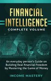 Financial Intelligence: An Everyday Person's Guide (on Building Real Financial Freedom by Mastering the Game of Money Complete Volume) (eBook, ePUB)