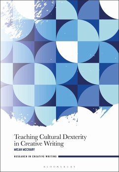 Teaching Cultural Dexterity in Creative Writing (eBook, ePUB) - McCrary, Micah