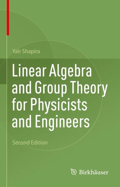 Linear Algebra and Group Theory for Physicists and Engineers (eBook, PDF) Linear Algebra and Group Theory for Physicists and Engineers (eBook, PDF)