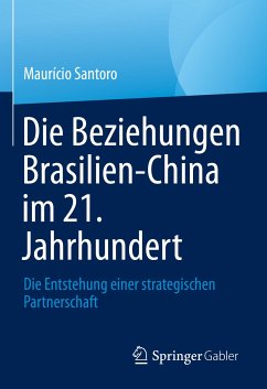 Die Beziehungen Brasilien-China im 21. Jahrhundert (eBook, PDF) - Santoro, Maurício