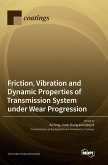 Friction, Vibration and Dynamic Properties of Transmission System under Wear Progression