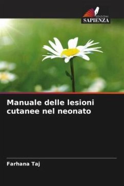 Manuale delle lesioni cutanee nel neonato - Taj, Farhana