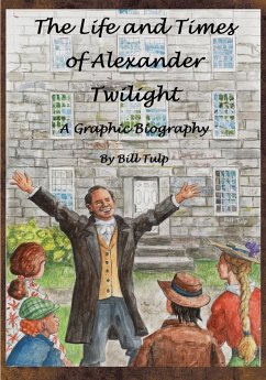 The Life and Times of Alexander Twilight - Tulp, Bill