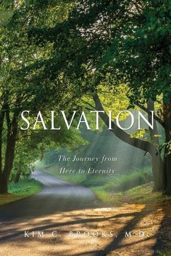 Salvation: The Journey from Here to Eternity - Brooks, Kim C.
