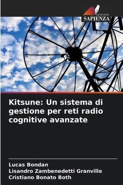 Kitsune: Un sistema di gestione per reti radio cognitive avanzate - Bondan, Lucas;Granville, Lisandro Zambenedetti;Both, Cristiano Bonato