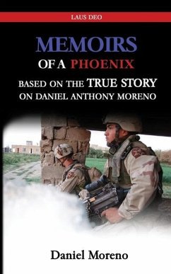 Memiors of a Phoenix: Based on the True Story on Daniel Anthony Moreno - Moreno, Daniel