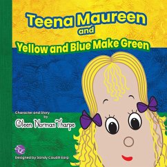 Teena Maureen and Yellow and Blue Make Green
