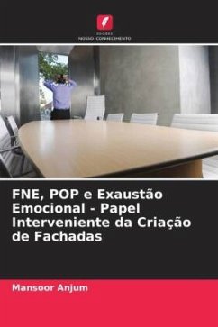 FNE, POP e Exaustão Emocional - Papel Interveniente da Criação de Fachadas - Anjum, Mansoor