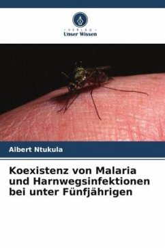 Koexistenz von Malaria und Harnwegsinfektionen bei unter Fünfjährigen - Ntukula, Albert