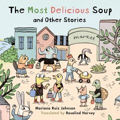 The Most Delicious Soup and Other Stories - Ruiz Johnson, Mariana