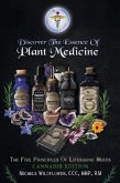 Discover the Essence of Plant Medicine: The Five Principles of Lifesaving Herbs Cannabis Edition
