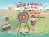 The Book of Almosts, Nice Tries, and... - Bild 1