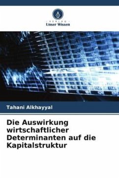 Die Auswirkung wirtschaftlicher Determinanten auf die Kapitalstruktur - Alkhayyal, Tahani