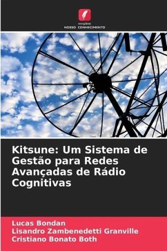 Kitsune: Um Sistema de Gestão para Redes Avançadas de Rádio Cognitivas - Bondan, Lucas;Granville, Lisandro Zambenedetti;Both, Cristiano Bonato