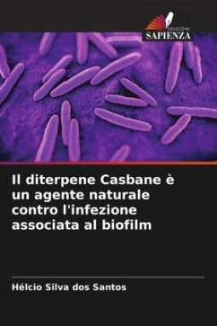 Il diterpene Casbane è un agente naturale contro l'infezione associata al biofilm - Silva dos Santos, Hélcio