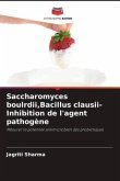 Saccharomyces boulrdii,Bacillus clausii-Inhibition de l'agent pathogène