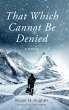 That Which Cannot Be Denied - Bild 1